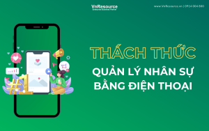 thach-thuc-quan-ly-bang-dien-thoai