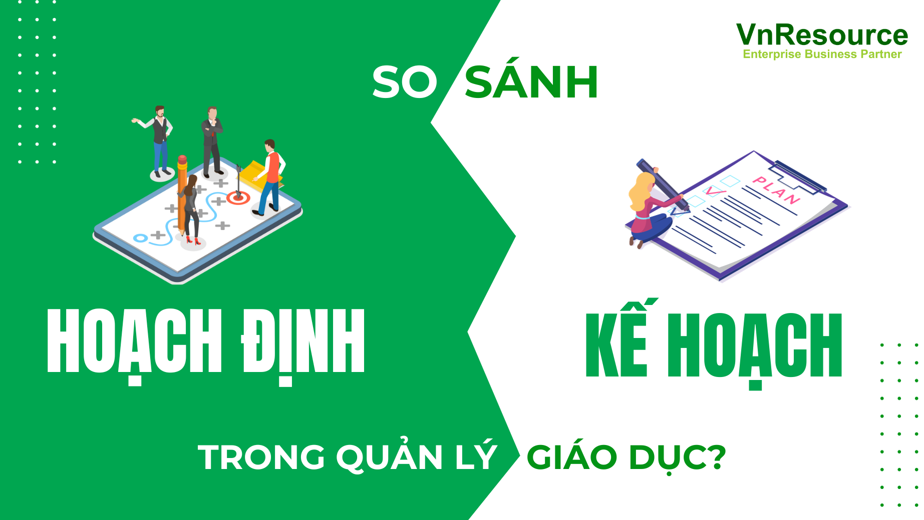 So sánh hoạch định và kế hoạch trong quản lý giáo dục - VnResource Blog