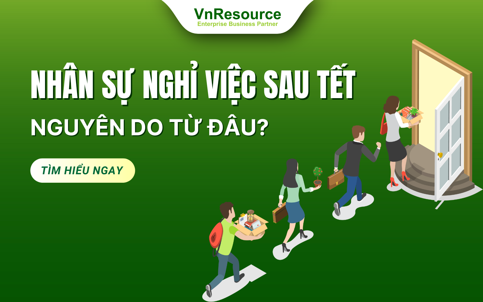 HR ĐAU ĐẦU VÌ NHÂN SỰ NGHỈ VIỆC SAU TẾT?